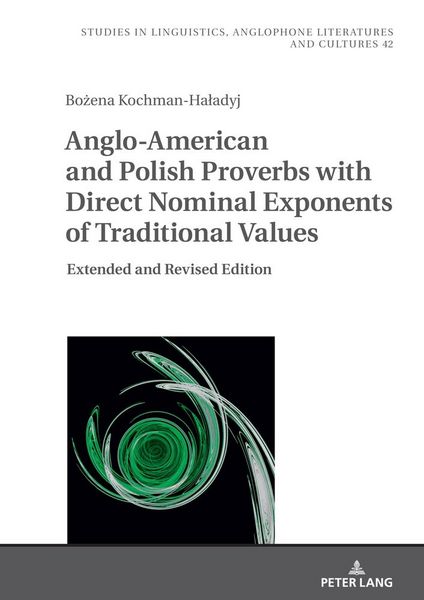 Produktbild: Anglo-American and Polish Proverbs with Direct Nominal Exponents of Traditional Values