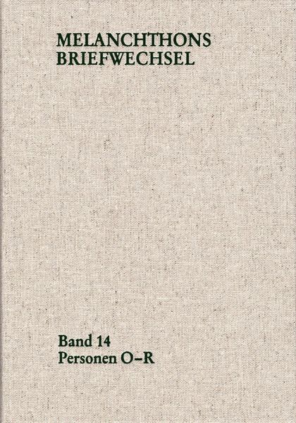 Produktbild: Melanchthons Briefwechsel / Regesten (mit Registern). Band 14: Personen O-R
