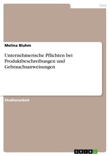 Produktbild: Unternehmerische Pflichten bei Produktbeschreibungen und Gebrauchsanweisungen