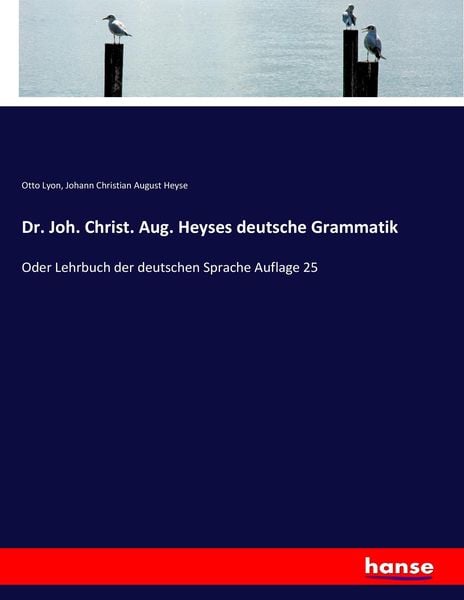 Produktbild: Dr. Joh. Christ. Aug. Heyses deutsche Grammatik