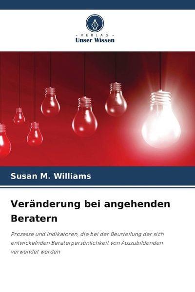 Veränderung bei angehenden Beratern, Taschenbuch von Susan M. Williams, Verlag Unser Wissen, 9786209633850