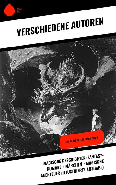 Produktbild: Magische Geschichten: Fantasy-Romane + M&auml;rchen + Magische Abenteuer (Illustrierte Ausgabe)