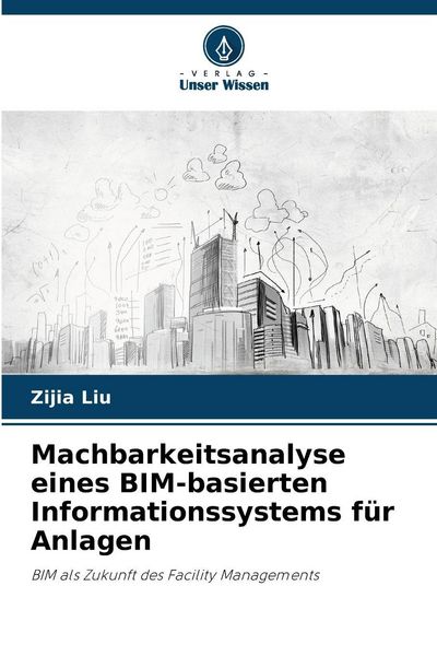 Produktbild: Machbarkeitsanalyse eines BIM-basierten Informationssystems f&uuml;r Anlagen