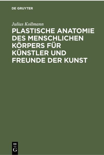 Produktbild: Plastische Anatomie des menschlichen K&ouml;rpers f&uuml;r K&uuml;nstler und Freunde der Kunst