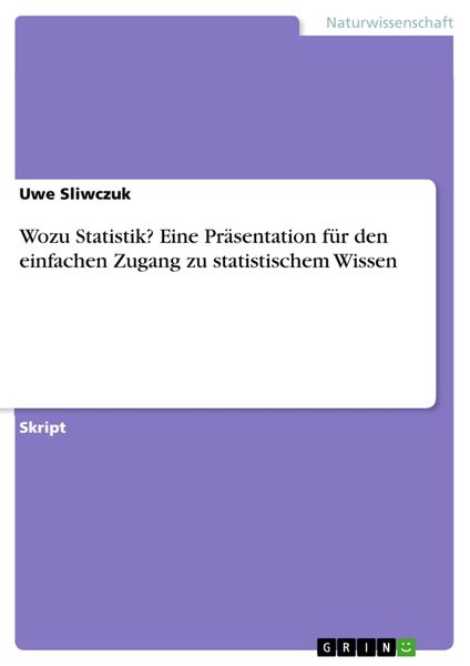 Produktbild: Wozu Statistik? Eine Pr&auml;sentation f&uuml;r den einfachen Zugang zu statistischem Wissen