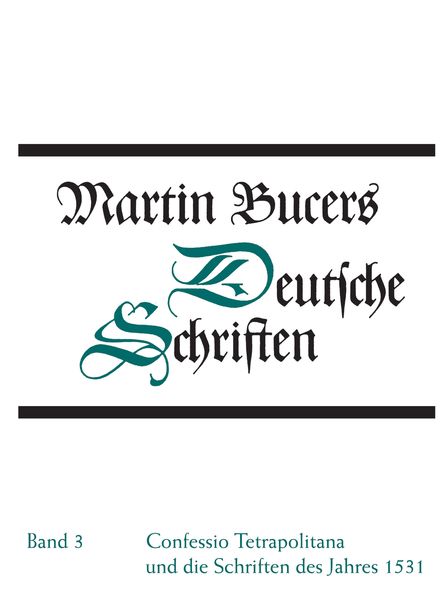 Produktbild: Deutsche Schriften / Confessio Tetrapolitana und die Schriften des Jahres 1531