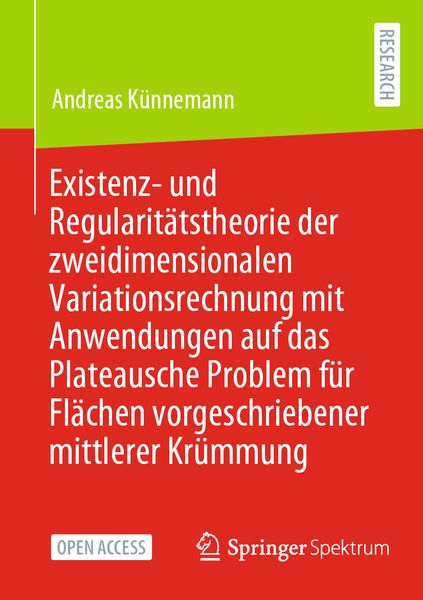 Produktbild: Existenz- und Regularit&auml;tstheorie der zweidimensionalen Variationsrechnung mit Anwendungen auf das Plateausche Problem f&uuml;r Fl&auml;chen vorgeschriebener mi
