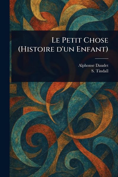 Produktbild: Le Petit Chose (Histoire D'un Enfant)