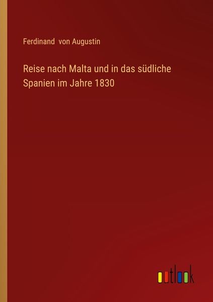 Produktbild: Reise nach Malta und in das s&uuml;dliche Spanien im Jahre 1830