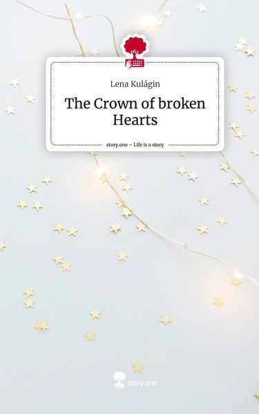 Produktbild: The Crown of broken Hearts. Life is a Story - story.one