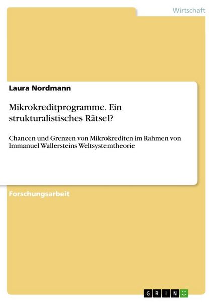 Mikrokreditprogramme. Ein strukturalistisches Rätsel?, Taschenbuch von Laura Nordmann, GRIN, 9783668235755
