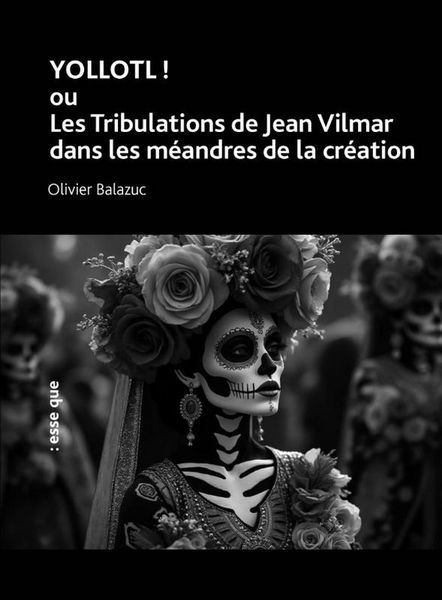 Produktbild: Yollotl Ou les Tribulations de Jean Vilmar Dans les Meandres de la