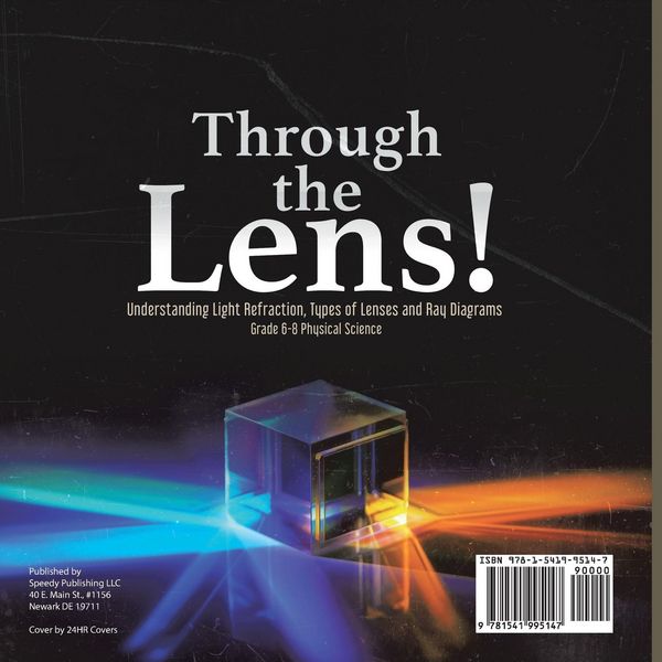 Produktbild: Through the Lens! Understanding Light Refraction, Types of Lenses and Ray Diagrams | Grade 6-8 Physical Science