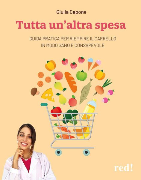 Produktbild: Tutta un'altra spesa. Guida pratica per riempire il carrello in modo sano e consapevole