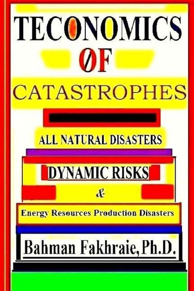 Produktbild: Teconomics Of Catastrophes: All natural Disasters, Dynamic risks & Energy Resource Production Disasters,