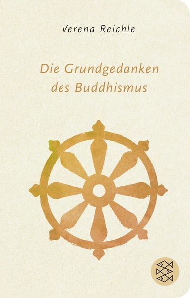 Die Grundgedanken des Buddhismus, Gebundene Ausgabe von Verena Reichle, Fischer Taschenbuch Verlag, 9783596522859