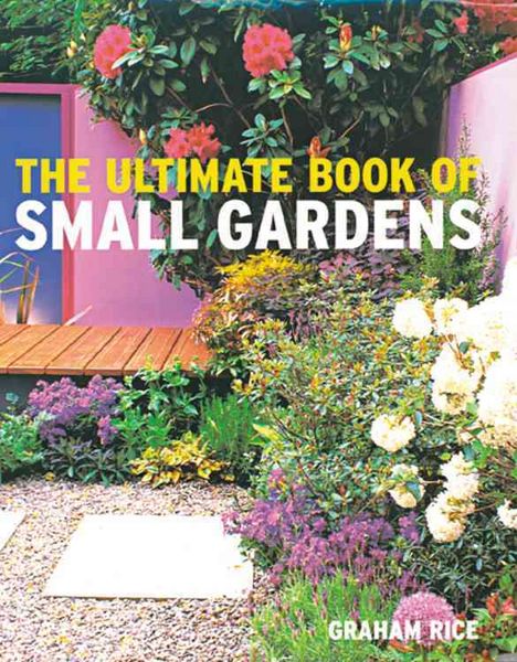 Produktbild: The Ultimate Book of Small Gardens