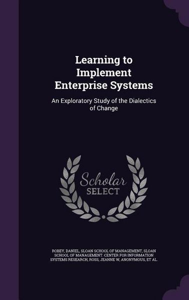 Produktbild: Learning to Implement Enterprise Systems: An Exploratory Study of the Dialectics of Change