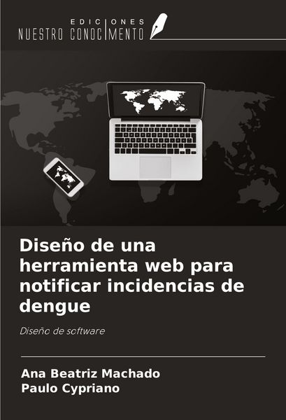 Produktbild: Dise&ntilde;o de una herramienta web para notificar incidencias de dengue