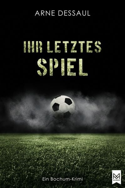 Ihr letztes Spiel, Gebundene Ausgabe von Arne Dessaul, Maximum Verlag