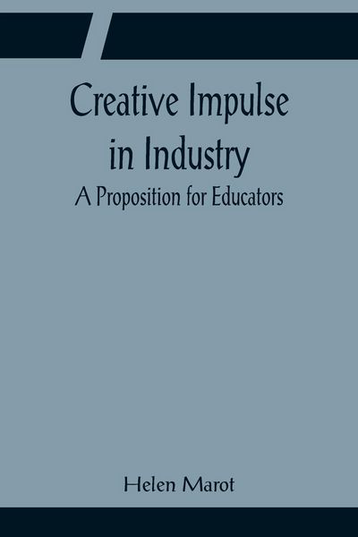 Produktbild: Creative Impulse in Industry; A Proposition for Educators