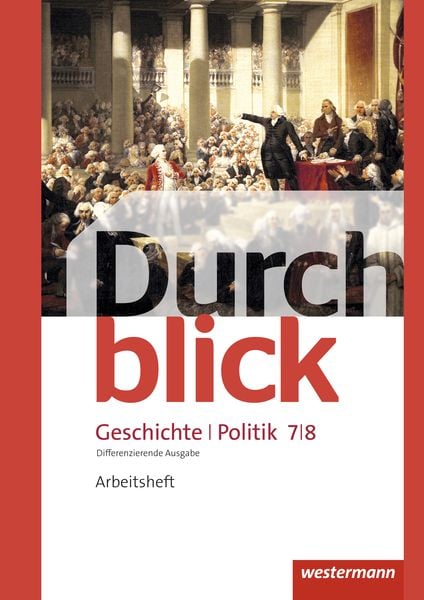 Durchblick Geschichte und Politik 7 / 8. Arbeitsheft. Differenzierende Ausgabe. Niedersachsen, Geheftet von Matthias Bahr,Melanie Esser,Sonja