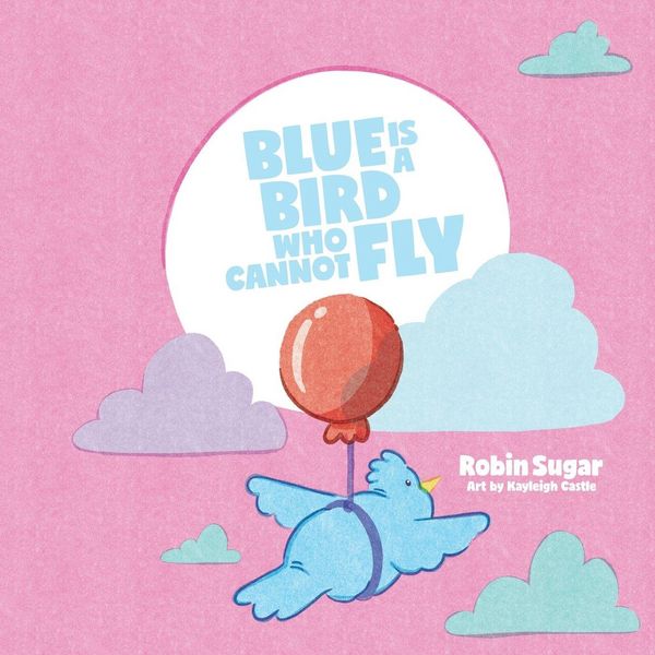 Produktbild: Blue is a Bird Who Cannot Fly