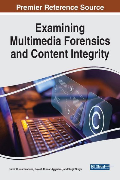 Produktbild: Examining Multimedia Forensics and Content Integrity