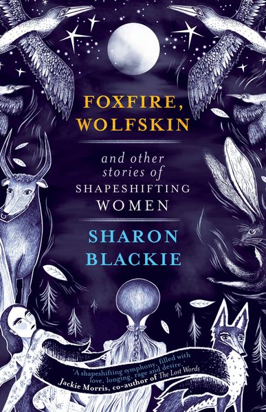 Produktbild: Foxfire, Wolfskin and Other Stories of Shapeshifting Women
