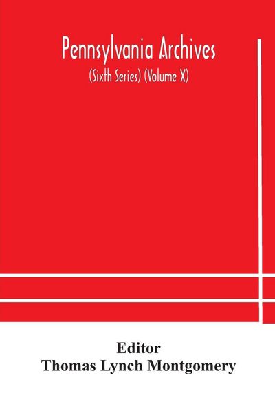 Produktbild: Pennsylvania Archives (Sixth Series) (Volume X)