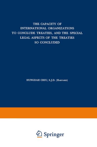 Produktbild: The Capacity of International Organizations to Conclude Treaties, and the Special Legal Aspects of the Treaties so Concluded