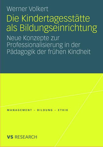 Produktbild: Die Kindertagesst&auml;tte als Bildungseinrichtung