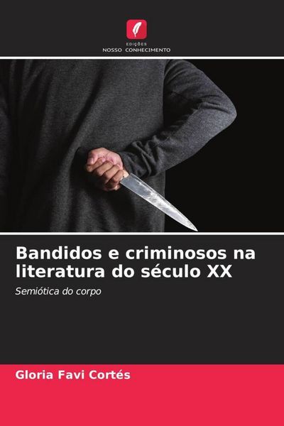 Produktbild: Bandidos e criminosos na literatura do s&eacute;culo XX