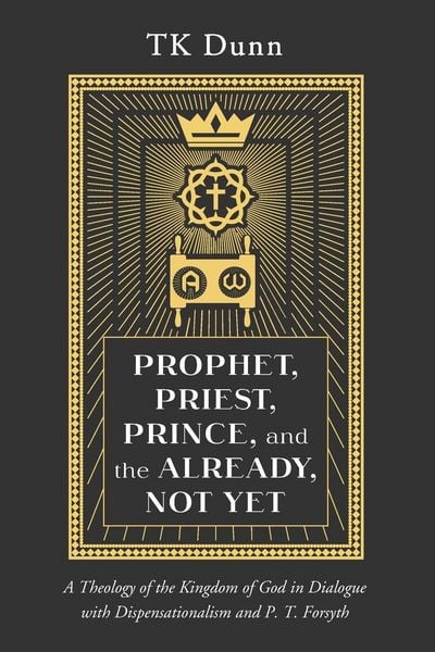 Produktbild: Prophet, Priest, Prince, and the Already, Not Yet