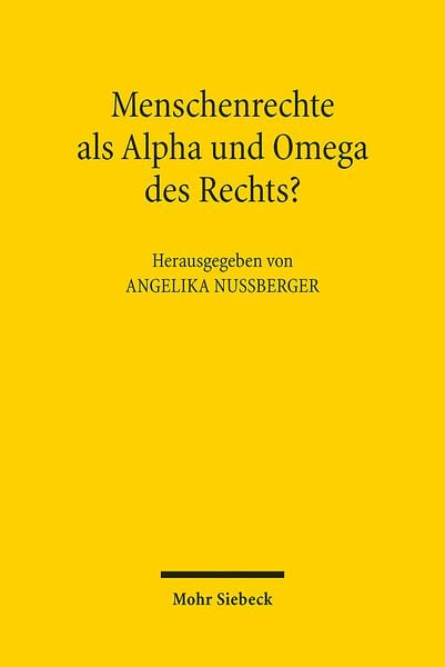 Menschenrechte als Alpha und Omega des Rechts?