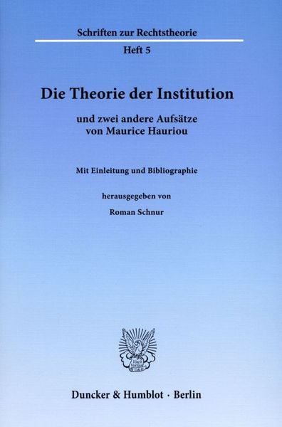 Die Theorie der Institution und zwei andere Aufsätze von Maurice Hauriou., Taschenbuch von , Duncker & Humblot, 9783428015337