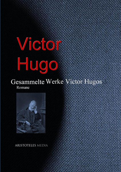 Produktbild: Gesammelte Werke Victor Hugos