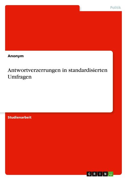 Antwortverzerrungen in standardisierten Umfragen, Taschenbuch von , GRIN, 9783346933355
