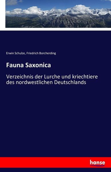 Fauna Saxonica, Taschenbuch von Erwin Schulze , Friedrich Borcherding, Hansebooks, 9783742871145