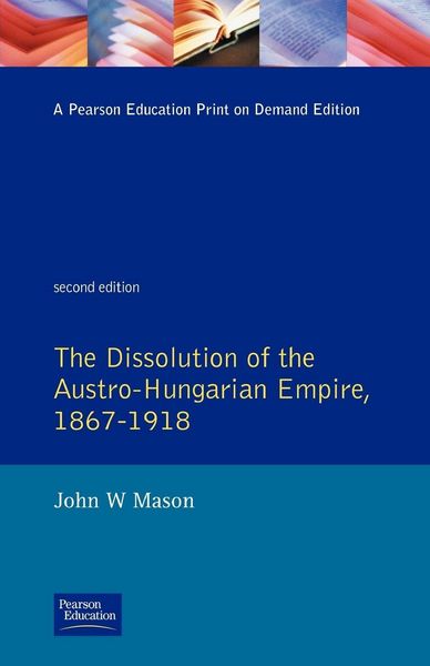Produktbild: The Dissolution of the Austro-Hungarian Empire, 1867-1918