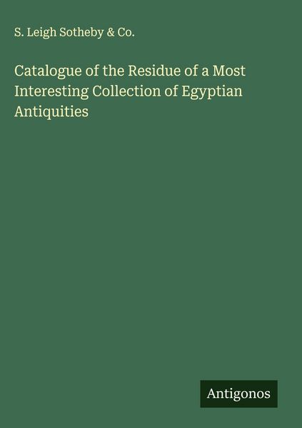 Produktbild: Catalogue of the Residue of a Most Interesting Collection of Egyptian Antiquities