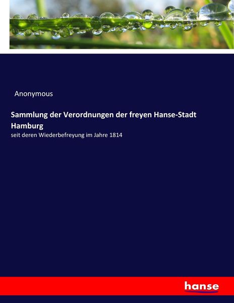 Sammlung der Verordnungen der freyen Hanse-Stadt Hamburg, Taschenbuch von , Hansebooks, 9783744721011