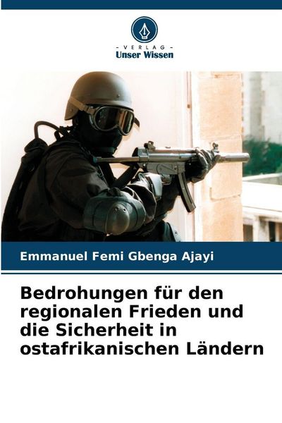 Produktbild: Bedrohungen f&uuml;r den regionalen Frieden und die Sicherheit in ostafrikanischen L&auml;ndern