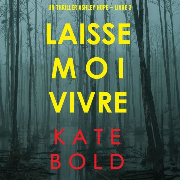 Produktbild: Laisse-moi Vivre (Un thriller Ashley Hope &ndash; Livre 3)