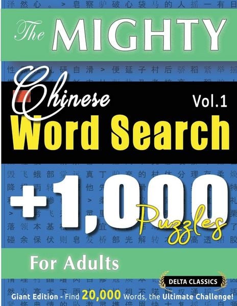 Produktbild: THE MIGHTY CHINESE WORD SEARCH - 1,000 PUZZLES FOR ADULTS - DELTA CLASSICS - GIANT EDITION - FIND 20,000 WORDS, THE ULTIMATE CHALLENGE!