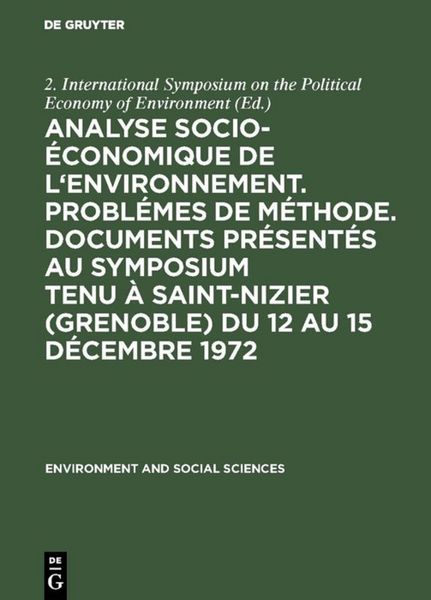 Produktbild: Analyse socio-&eacute;conomique de l'environnement. Probl&eacute;mes de m&eacute;thode. Documents pr&eacute;sent&eacute;s au symposium tenu &agrave; Saint-Nizier (Grenoble) du 12 au 15 d&eacute;cembre 1972