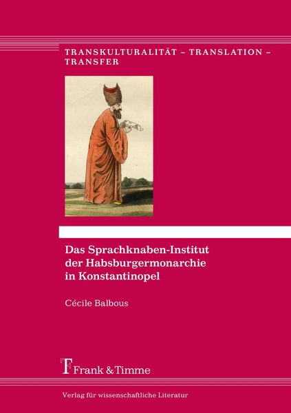 Das Sprachknaben-Institut der Habsburgermonarchie in Konstantinopel, Taschenbuch von Cécile Balbous, Frank & Timme, 9783732901494