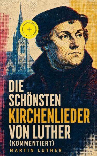 Produktbild: Die sch&ouml;nsten Kirchenlieder von Luther (Kommentiert)
