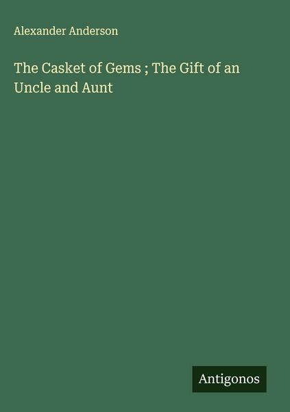 Produktbild: The Casket of Gems ; The Gift of an Uncle and Aunt