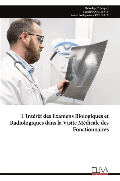 Produktbild: L'Int&eacute;r&ecirc;t des Examens Biologiques et Radiologiques dans la Visite M&eacute;dicale des Fonctionnaires